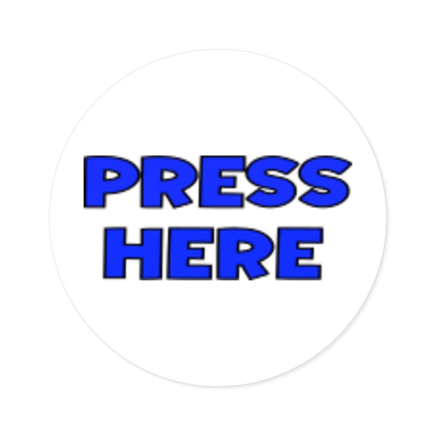 Round "PRESS HERE" Sticker — Funny decal for pranking (Indoor/Outdoor)