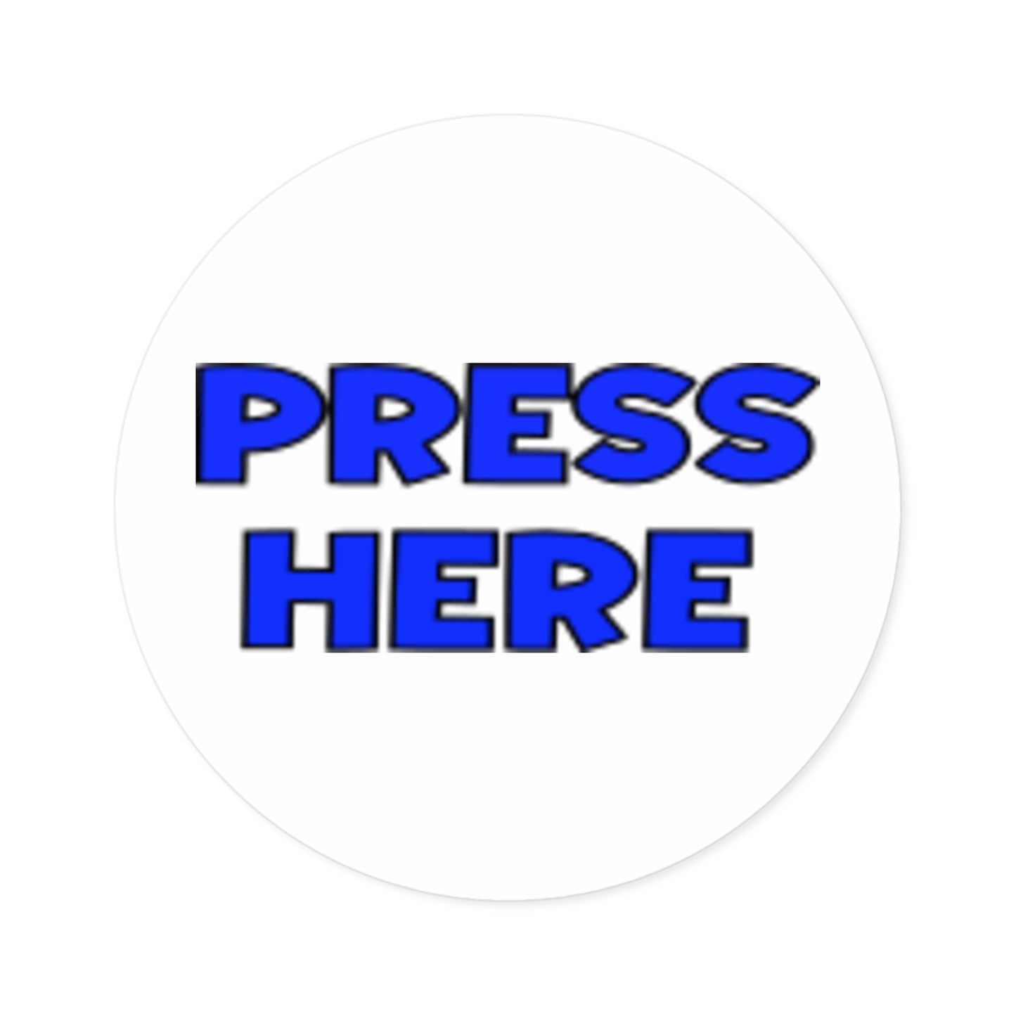 Round "PRESS HERE" Sticker — Funny decal for pranking (Indoor/Outdoor)