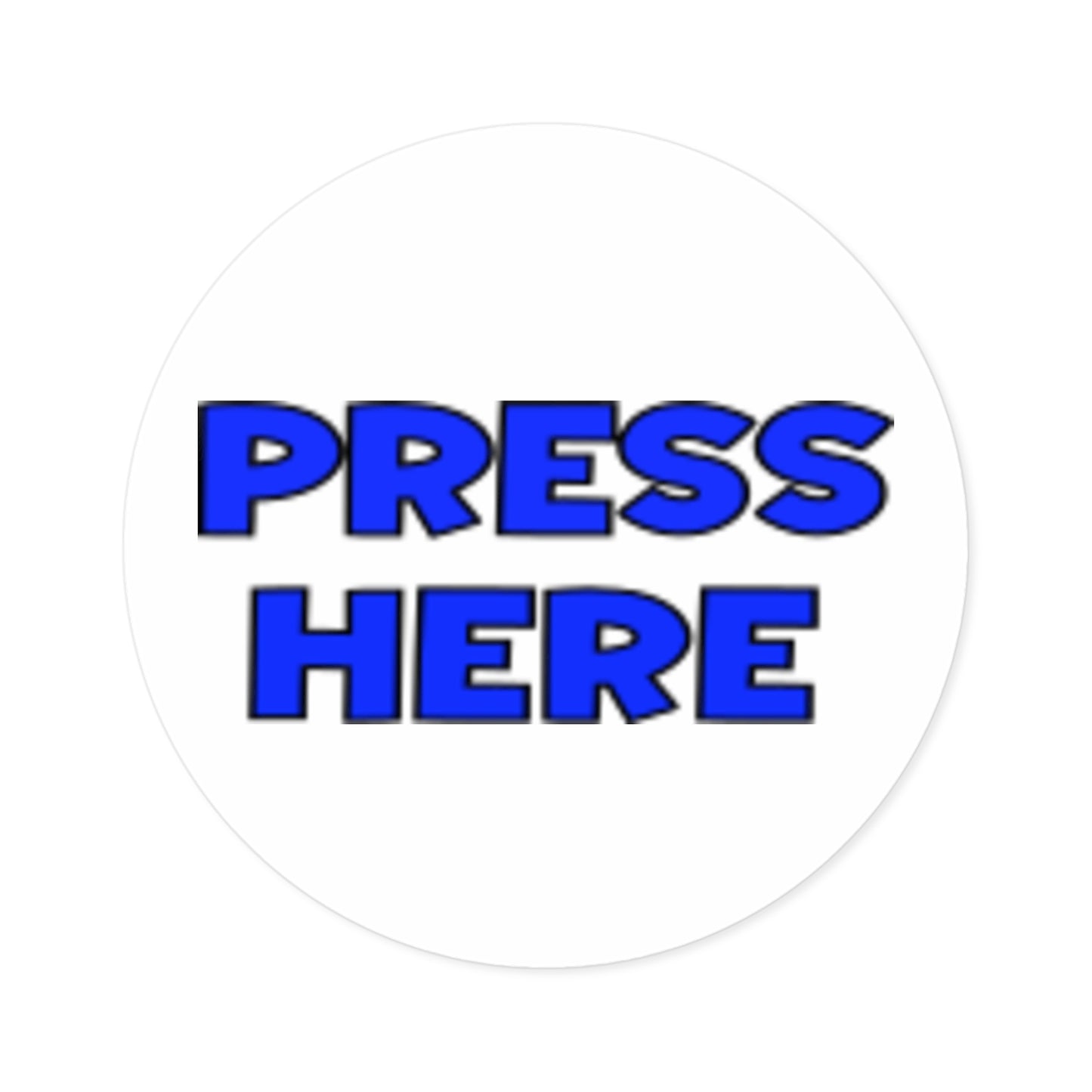Round "PRESS HERE" Sticker — Funny decal for pranking (Indoor/Outdoor)